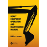 Heavy Equipment Operation and Maintenance Manual
