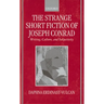 The Strange Short Fiction of Joseph Conrad: Writing, Culture, and Subjectivity