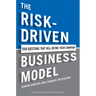 The Risk-Driven Business Model: Four Questions That Will Define Your Company