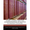 Tribal Courts and the Administration of Justice in Indian Country