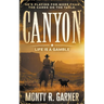 Canyon: Life Is a Gamble (A Classic Western)