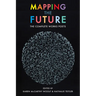 Mapping the Future: The Complete Works