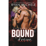 Bound by Desire (Ravage MC #7): A Motorcycle Club Romance (Bound #2)