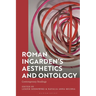 Roman Ingarden's Aesthetics and Ontology: Contemporary Readings