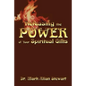 Releasing the Power of Your Spiritual Gifts
