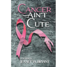 Cancer Ain't Cute