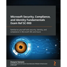 Microsoft Security, Compliance, and Identity Fundamentals Exam Ref SC-900: Familiarize yourself with security, identity, and compliance in Microsoft 3