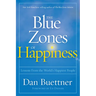 The Blue Zones of Happiness: Lessons from the World's Happiest People