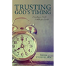 Trusting God's Timing: Standing in Faith While You Wait