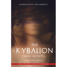 The Kybalion: The Universe Is Mental