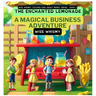 The Enchanted Lemonade: A Magical Business Adventure