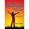 The Hallelujah Factor: An Adventure in the Principles and Practice of Praise