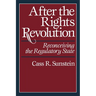 After the Rights Revolution: Reconceiving the Regulatory State
