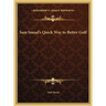 Sam Snead's Quick Way to Better Golf