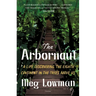 The Arbornaut: A Life Discovering the Eighth Continent in the Trees Above Us