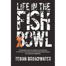 Life in the Fishbowl: The harrowing true story of an undercover cop who took down 51 of the nation's most notorious Crips and his cultural awakening a