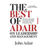 The Best of Adair on Leadership & Management
