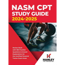 NASM CPT Study Guide 2024-2025: Review Book with 360 Practice Questions and Answer Explanations for the Certified Personal Trainer Exam