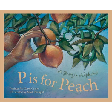 P Is for Peach: A Georgia Alphabet