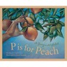 P Is for Peach: A Georgia Alphabet