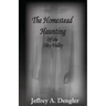 The Homestead Haunting of the Oley Valley