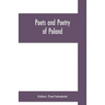 Poets and poetry of Poland, a collection of Polish verse, including a short account of the history of Polish poetry, with sixty biographical sketches