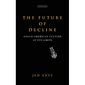 The Future of Decline: Anglo-American Culture at Its Limits