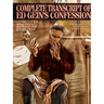 Complete Transcript Of Ed Geins Confession