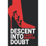 Descent into Doubt