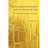 The Culture of the Internet and the Internet as Cult: Social Fears and Religious Fantasies
