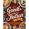 Greek-Italian Cookbook: 115+ Authentic Recipes from Greek Taverns and Italian Trattorias