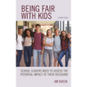 Being Fair with Kids: School Leaders Need to Assess the Potential Impact of Their Decisions