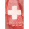 Authenticity in Nursing: Fit for purpose