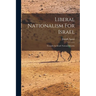 Liberal Nationalism For Israel: Towards An Israeli National Identity