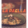 La Paella: Deliciously Authentic Rice Dishes from Spain's Mediterranean Coast