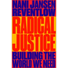 Radical Justice: Building the World We Need