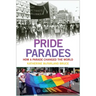Pride Parades: How a Parade Changed the World