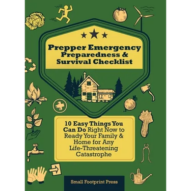 Prepper Emergency Preparedness Survival Checklist: 10 Easy Things You Can Do Right Now to Ready Your Family & Home for Any Life-Threatening Catastroph