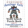 Circle It, Gunslinger Facts, Book 1, Word Search, Puzzle Book