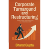 Corporate Turnaround and Restructuring Bharat Gupta Business & Finance Book India