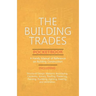 The Building Trades Pocketbook - A Handy Manual of Reference on Building Construction - Including Structural Design, Masonry, Bricklaying, Carpentry,
