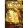 Ohio Trail Mix: Adventures and Inspiration Along the Ohio Literary Trail