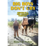 Big Boys Don't Cry: Memoir of a Mid-Century Farm Boy