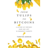 From Tulips to Bitcoins: A History of Fortunes Made and Lost in Commodity Markets