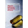 Vitamin Deficiency Symptoms & Cures: Modern Deficiency Illness - Using Intracellular Micronutrient Results - Vitamin Deficiencies can cause: diabetes,