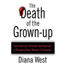 The Death of the Grown-Up