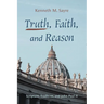 Truth, Faith, and Reason: Scripture, Tradition, and John Paul II