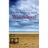 Frankly Speaking About Widowhood: Dealing with Loss and Loneliness