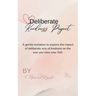 Deliberate Kindness Project: A Gentle Invitation to Explore the Impact of Deliberate Acts of Kindness on the Way You View Your Self