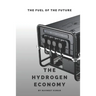 The Hydrogen Economy: The Fuel Of The Future